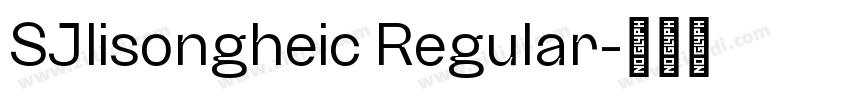 SJlisongheic Regular字体转换